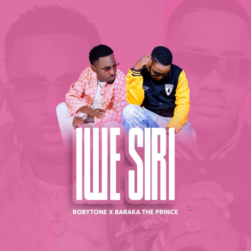 Roby Tone – Iwe Siri (Ft. Barakah The Prince) | New Bongo Flava Release