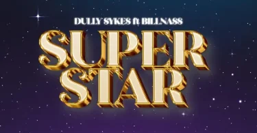 AUDIO Dully Sykes Ft. Billnass – Super Star Download Mp3 Side Makini Blog