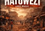 AUDIO Lody Music – Hatuwezi Download Mp3 Side Makini Blog
