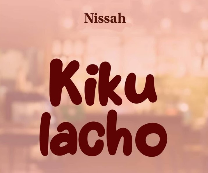 AUDIO Nissah – Kikulacho Download Mp3 Side Makini Blog