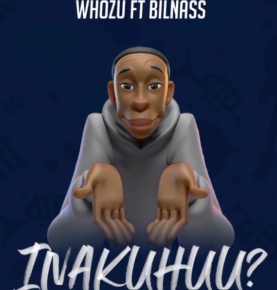 AUDIO Whozu Ft Bilnass – Inakuhuu Download Mp3 Side Makini Blog