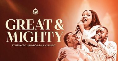 AUDIO Essence Of Worship Ft Paul Clement & Ntokozo Mbambo – Great and Mighty Download Mp3 Side Makini Blog