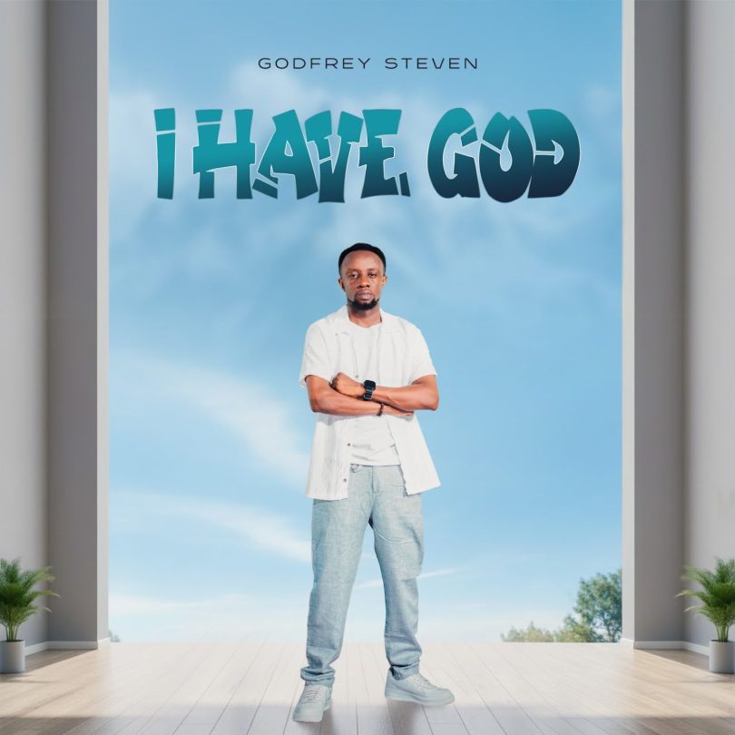 AUDIO Godfrey Steven – I Have God Download Mp3 Side Makini Blog
