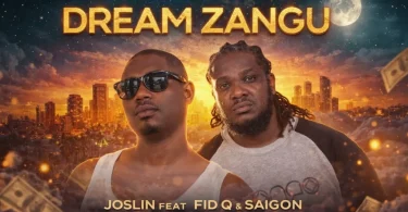 AUDIO Joslin Ft. Fid Q & Saigon – Dream Zangu Download Mp3 Side Makini Blog