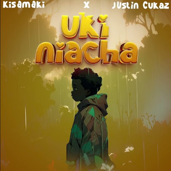 AUDIO Kisamaki Ft Justin Cukaz – Ukiniacha Download Mp3 Side Makini Blog