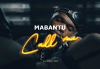 AUDIO Mabantu – Call Me Download Mp3 Side Makini Blog