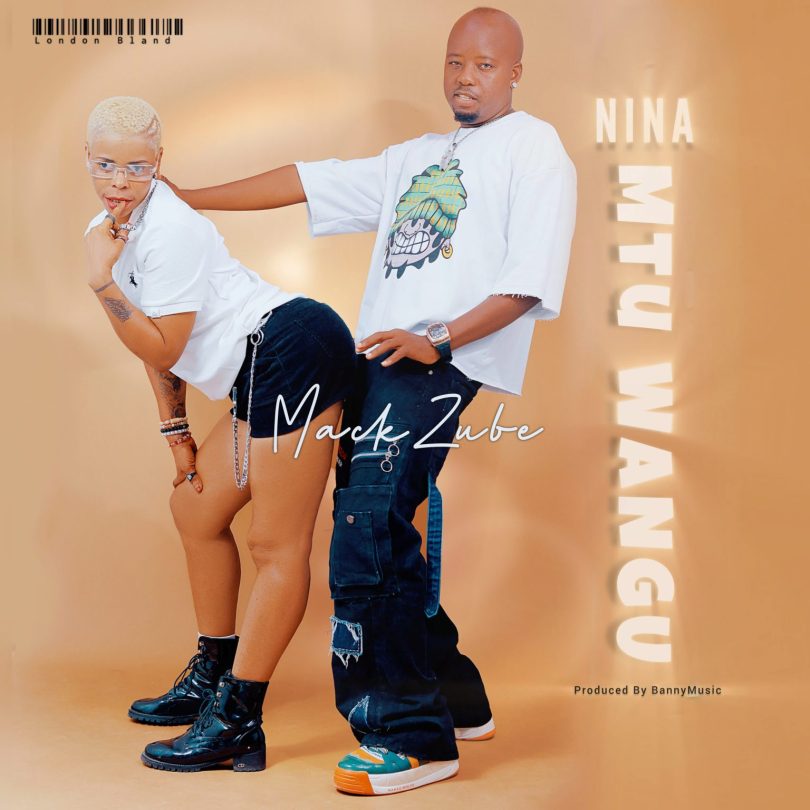 AUDIO Mack Zube – Nina Mtu Wangu Download Mp3 Side Makini Blog