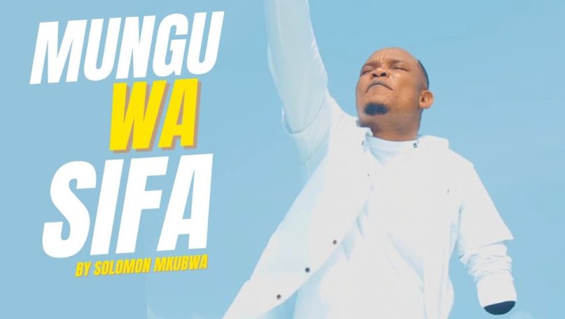 AUDIO Solomon Mkubwa – Mungu Wa Sifa Download Mp3 Side Makini Blog