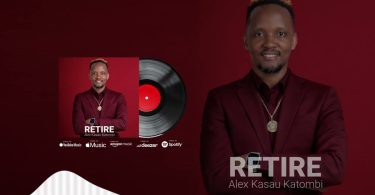 AUDIO Alex Kasau Katombi – Retire Download Mp3 Side Makini Blog