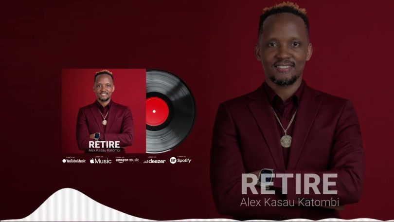 AUDIO Alex Kasau Katombi – Retire Download Mp3 Side Makini Blog