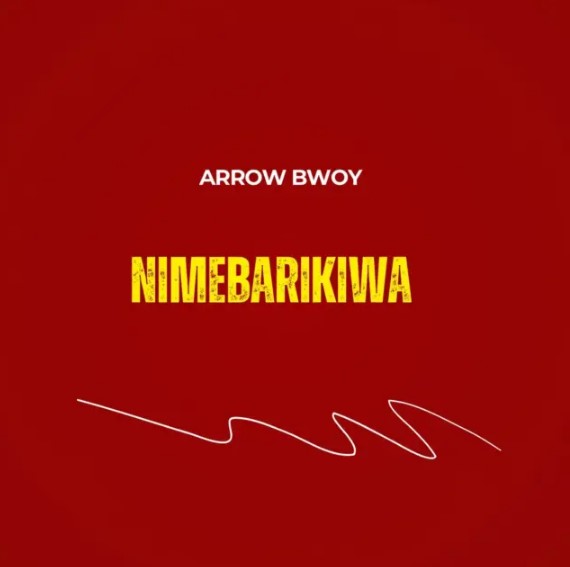 AUDIO Arrow Bwoy – Nimebarikiwa Download Mp3 Side Makini Blog