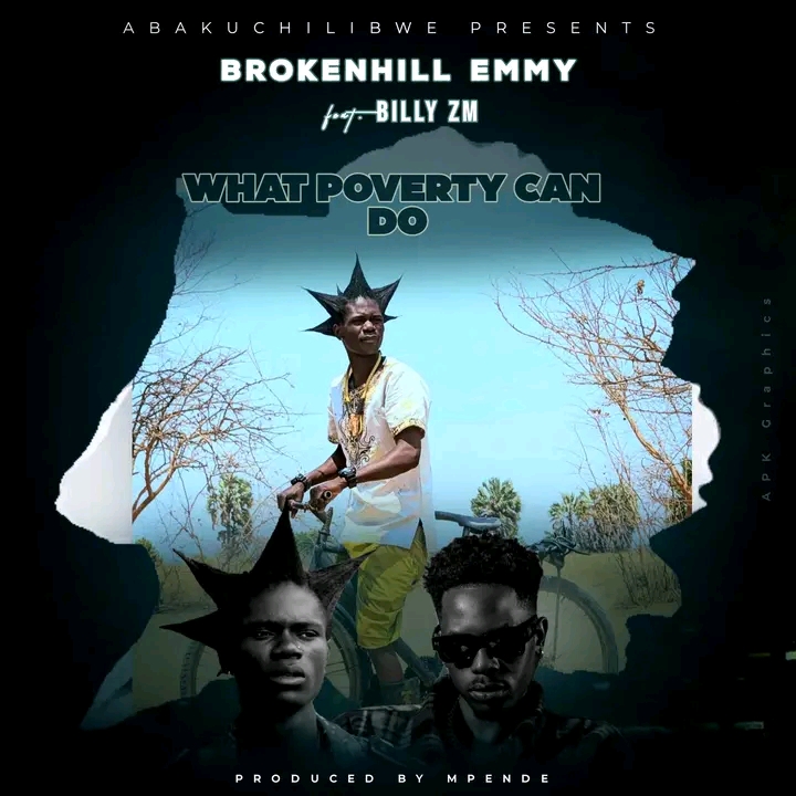 AUDIO BrokenHill Emmy Ft Billy Zm – What Poverty Can Do Download Mp3 Side Makini Blog