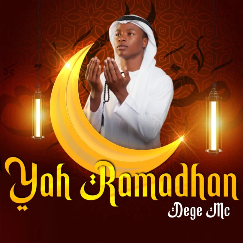 AUDIO Dege Mc – Ya Ramadhan Download Mp3 Side Makini Blog