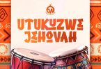 AUDIO Essence of Worship – Utukuzwe Jehovah Download Mp3 Side Makini Blog
