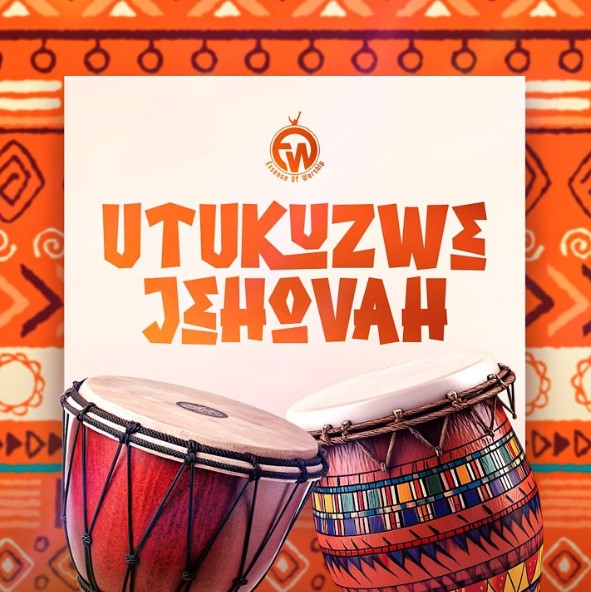 AUDIO Essence of Worship – Utukuzwe Jehovah Download Mp3 Side Makini Blog