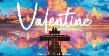 AUDIO Hanstone Ft Dundo Africa – Valentine Download Mp3 Side Makini Blog