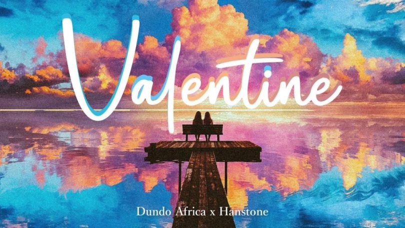 AUDIO Hanstone Ft Dundo Africa – Valentine Download Mp3 Side Makini Blog