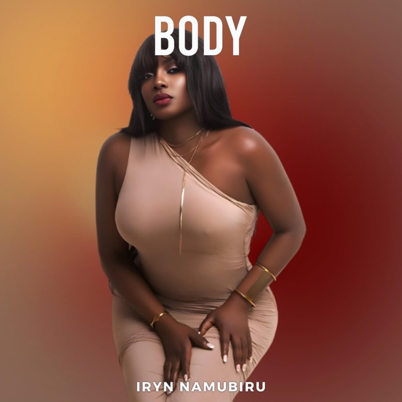 AUDIO Iryn Namubiru – Body Download Mp3 Side Makini Blog