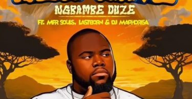 AUDIO Maero x Boohle Ft Mfr Souls & LastBorn & Dj Maphorisa – Ngbambe Duze Download Mp3 Side Makini Blog