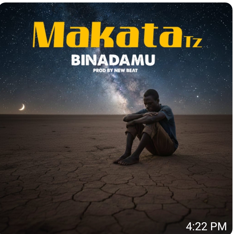 AUDIO Makata Tz – Binadamu Download Mp3 Side Makini Blog