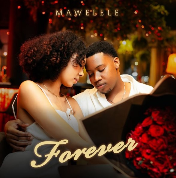 AUDIO Mawelele – Forever Download Mp3 Side Makini Blog