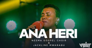 AUDIO Neema Gospel Choir & Jackline Mwarabu – Ana Heri Download Mp3 Side Makini Blog