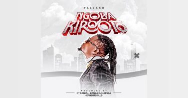 AUDIO Pallaso – Ngoba Kirooto Download Mp3 Side Makini Blog