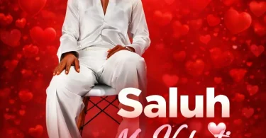 AUDIO Saluh – My Valentine Download Mp3 Side Makini Blog