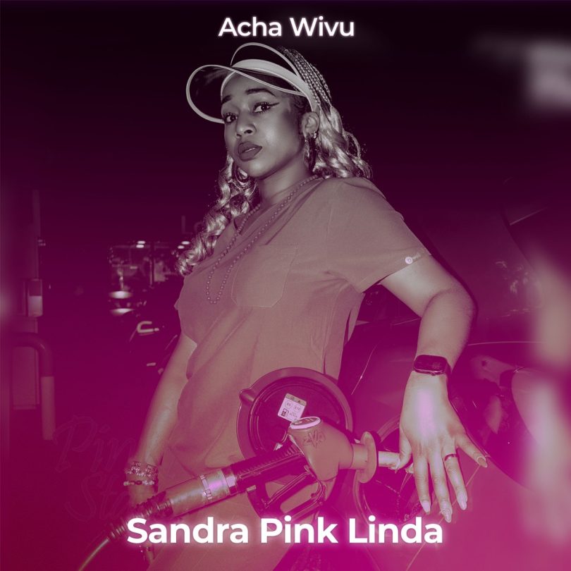 AUDIO Sandra Pink Linda – Acha Wivu Download Mp3 Side Makini Blog