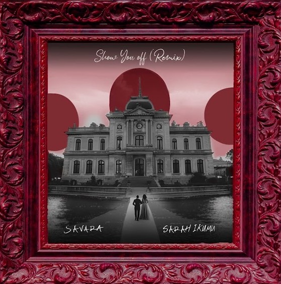 AUDIO Savara Ft Sarah Ikumu – Show You Off (Remix) Download Mp3 Side Makini Blog