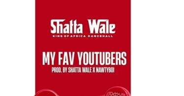 AUDIO Shatta Wale – My Fav Youtubers Download Mp3 Side Makini Blog