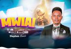 AUDIO Stephen Kasolo – Mwiai Download Mp3 Side Makini Blog