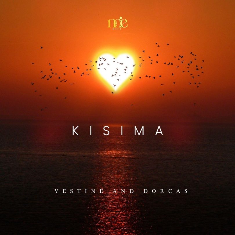AUDIO Vestine and Dorcas – Kisima Download Mp3 Side Makini Blog