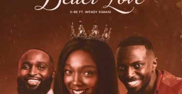 AUDIO Vijana Barubaru (V-BE) Ft Wendy Kimani – Better Love Download Mp3 Side Makini Blog