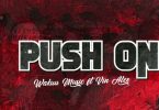 AUDIO Wakuu Music Ft Vin Alex – Push On Download Mp3 Side Makini Blog