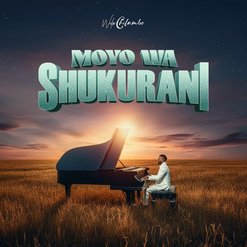 AUDIO Walter Chilambo – Moyo Wa Shukrani Download Mp3 Side Makini Blog