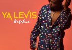 AUDIO Ya Levis – Katchua Download Mp3 Side Makini Blog